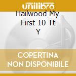 Hailwood My First 10 Tt Y cd