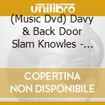 (Music Dvd) Davy & Back Door Slam Knowles - Davy Knowles & Back Door Slam Live At Gaiety 2009 cd