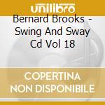 Bernard Brooks - Swing And Sway Cd Vol 18 cd