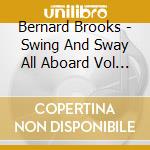 Bernard Brooks - Swing And Sway All Aboard Vol 21 cd