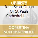 John Scott Organ Of St Pauls Cathedral L - Popular Organ Works cd