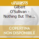 Gilbert O'Sullivan - Nothing But The Best cd musicale di Gilbert Osullivan