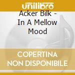 Acker Bilk - In A Mellow Mood cd