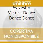 Sylvester Victor - Dance Dance Dance