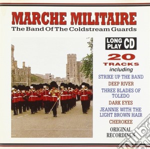 Band Of The Coldstream Guards - Marche Militare cd musicale di Band Of The Coldstream Guards