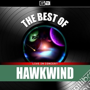 Hawkwind - Hawkwind Best Of cd musicale di Hawkwind