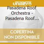 Pasadena Roof Orchestra - Pasadena Roof Orch.Best Of cd