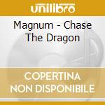 Magnum - Chase The Dragon cd musicale di Magnum
