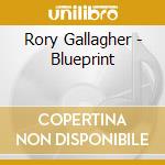 Rory Gallagher - Blueprint cd musicale di GALLAGHER RORY