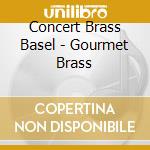Concert Brass Basel - Gourmet Brass cd