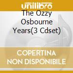 The Ozzy Osbourne Years(3 Cdset) cd musicale di BLACK SABBATH