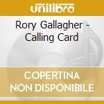 Rory Gallagher - Calling Card cd