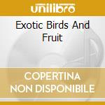Exotic Birds And Fruit cd musicale di Harum Procol
