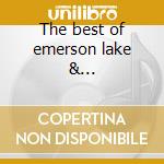 The best of emerson lake &... cd