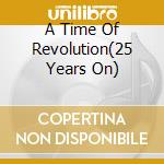 A Time Of Revolution(25 Years On) cd