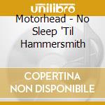 Motorhead - No Sleep 'Til Hammersmith cd