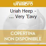 Uriah Heep - ... Very 'Eavy cd