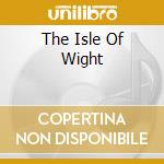 The Isle Of Wight cd musicale di Artisti Vari