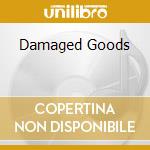 Damaged Goods cd