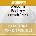 Welcome Back,my Friends(2cd) cd