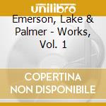 Emerson, Lake & Palmer - Works, Vol. 1 cd
