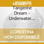 Tangerine Dream - Underwater Sunlight cd musicale di TANGERINE DREAM