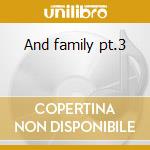 And family pt.3 cd