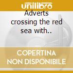 Adverts crossing the red sea with.. cd