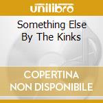 Something Else By The Kinks cd musicale di KINKS
