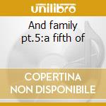 And family pt.5:a fifth of cd musicale di George Clinton