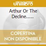 Arthur Or The Decline..... cd musicale di KINKS