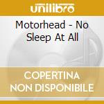 Motorhead - No Sleep At All cd