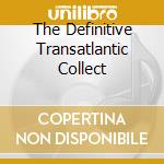 The Definitive Transatlantic Collect cd musicale di John Renbourn