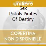 Sex Pistols-Pirates Of Destiny cd