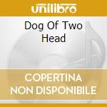Dog Of Two Head cd musicale di STATUS QUO