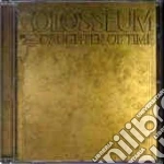 Colosseum - Daughter Of Time cd