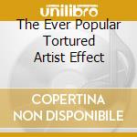 The Ever Popular Tortured Artist Effect cd