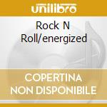 Rock N Roll/energized cd