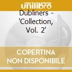Dubliners - 'Collection, Vol. 2' cd