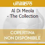 Al Di Meola - The Collection cd musicale di Al Di Meola