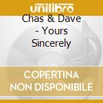 Chas & Dave - Yours Sincerely cd musicale di Chas & Dave