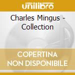 Charles Mingus - Collection cd musicale di Charlie Mingus