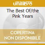 The Best Of/the Pink Years cd musicale di TANGERINE DREAM