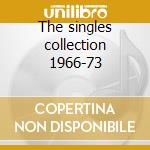 The singles collection 1966-73 cd
