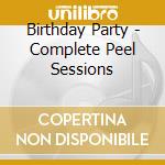 Birthday Party - Complete Peel Sessions cd