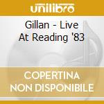 Gillan - Live At Reading '83 cd