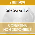 Silly Songs For cd