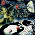 Ceremony Ancient - Under Moonlight We Kiss