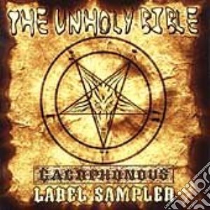 Unholy Bible: Cacophonous Label Sampler cd musicale di Bible Unholy