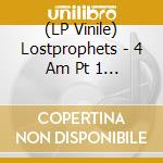 (LP Vinile) Lostprophets - 4 Am Pt 1 (7')